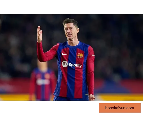 莱万多夫斯基巅峰时刻回顾：状态与数据持续提升的竞技表现